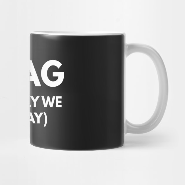 SWAG (Secretly We Are Gay) by coffeeandwinedesigns